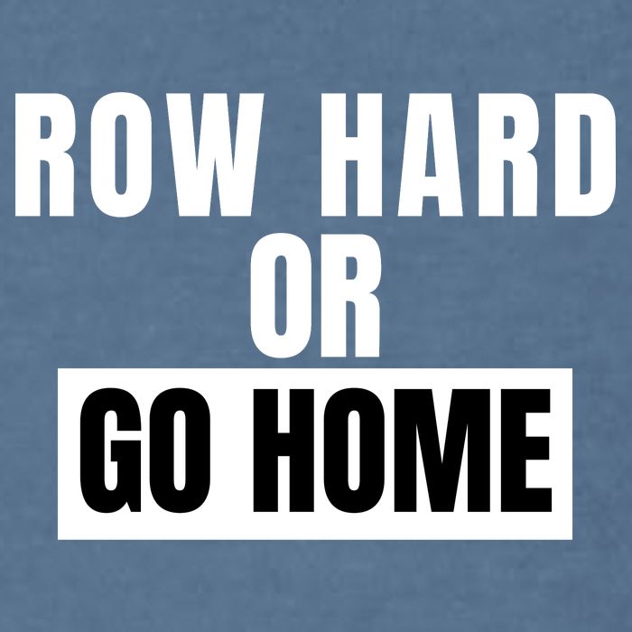 Rowing Row Hard Or Go Home For Crew Team Funny Rowing Rowing Crew Garment-Dyed Sweatshirt