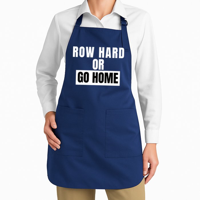 Rowing Row Hard Or Go Home For Crew Team Funny Rowing Rowing Crew Apron