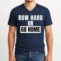 Rowing Row Hard Or Go Home For Crew Team Funny Rowing Rowing Crew V-Neck T-Shirt