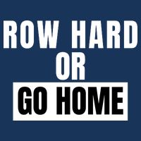 Rowing Row Hard Or Go Home For Crew Team Funny Rowing Rowing Crew Sustainable Bucket Hat