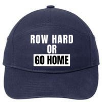 Rowing Row Hard Or Go Home For Crew Team Funny Rowing Rowing Crew 7-Panel Snapback Hat