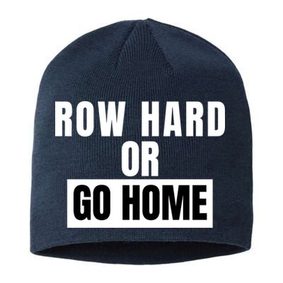 Rowing Row Hard Or Go Home For Crew Team Funny Rowing Rowing Crew Sustainable Beanie