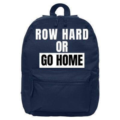 Rowing Row Hard Or Go Home For Crew Team Funny Rowing Rowing Crew 16 in Basic Backpack