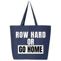 Rowing Row Hard Or Go Home For Crew Team Funny Rowing Rowing Crew 25L Jumbo Tote