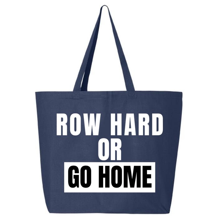 Rowing Row Hard Or Go Home For Crew Team Funny Rowing Rowing Crew 25L Jumbo Tote