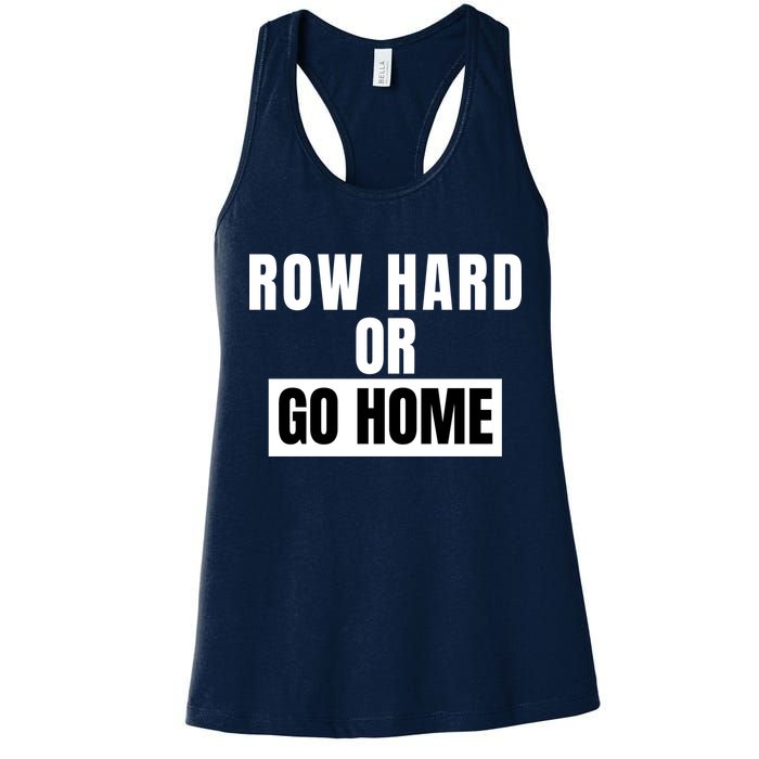 Rowing Row Hard Or Go Home For Crew Team Funny Rowing Rowing Crew Womens Tank Top