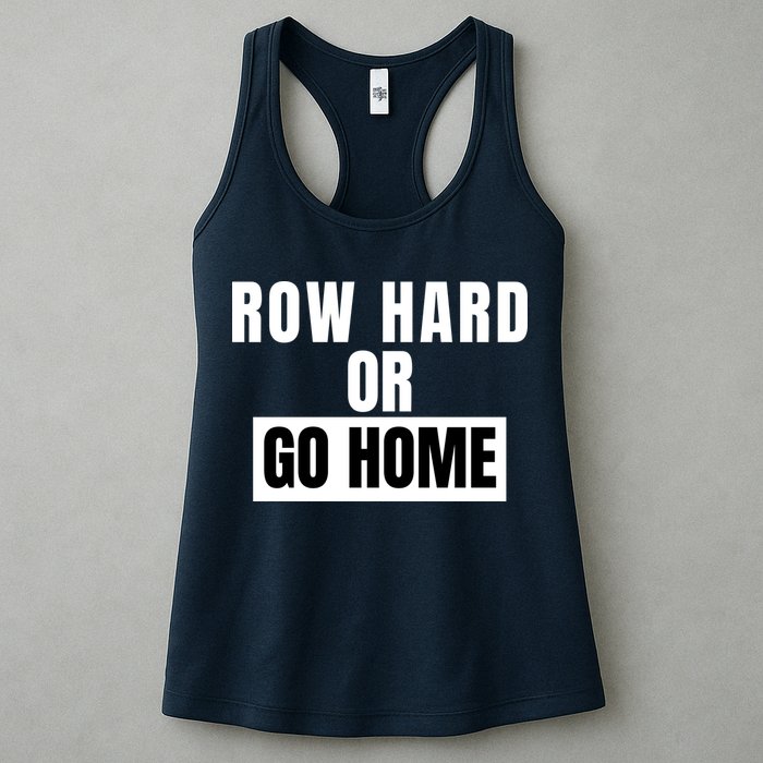 Rowing Row Hard Or Go Home For Crew Team Funny Rowing Rowing Crew Womens Tank Top