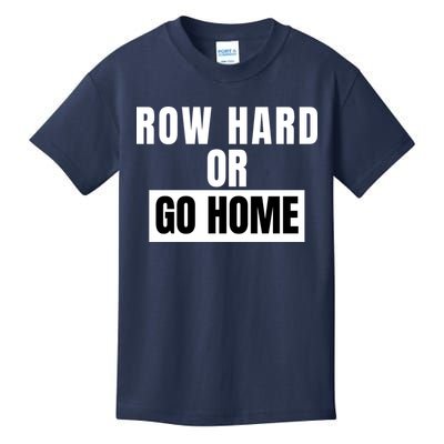 Rowing Row Hard Or Go Home For Crew Team Funny Rowing Rowing Crew Kids T-Shirt