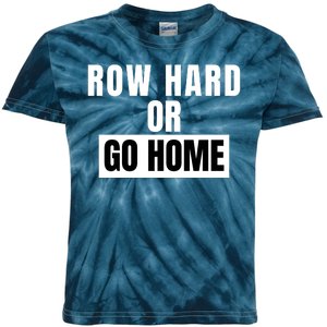 Rowing Row Hard Or Go Home For Crew Team Funny Rowing Rowing Crew Kids Tie-Dye T-Shirt