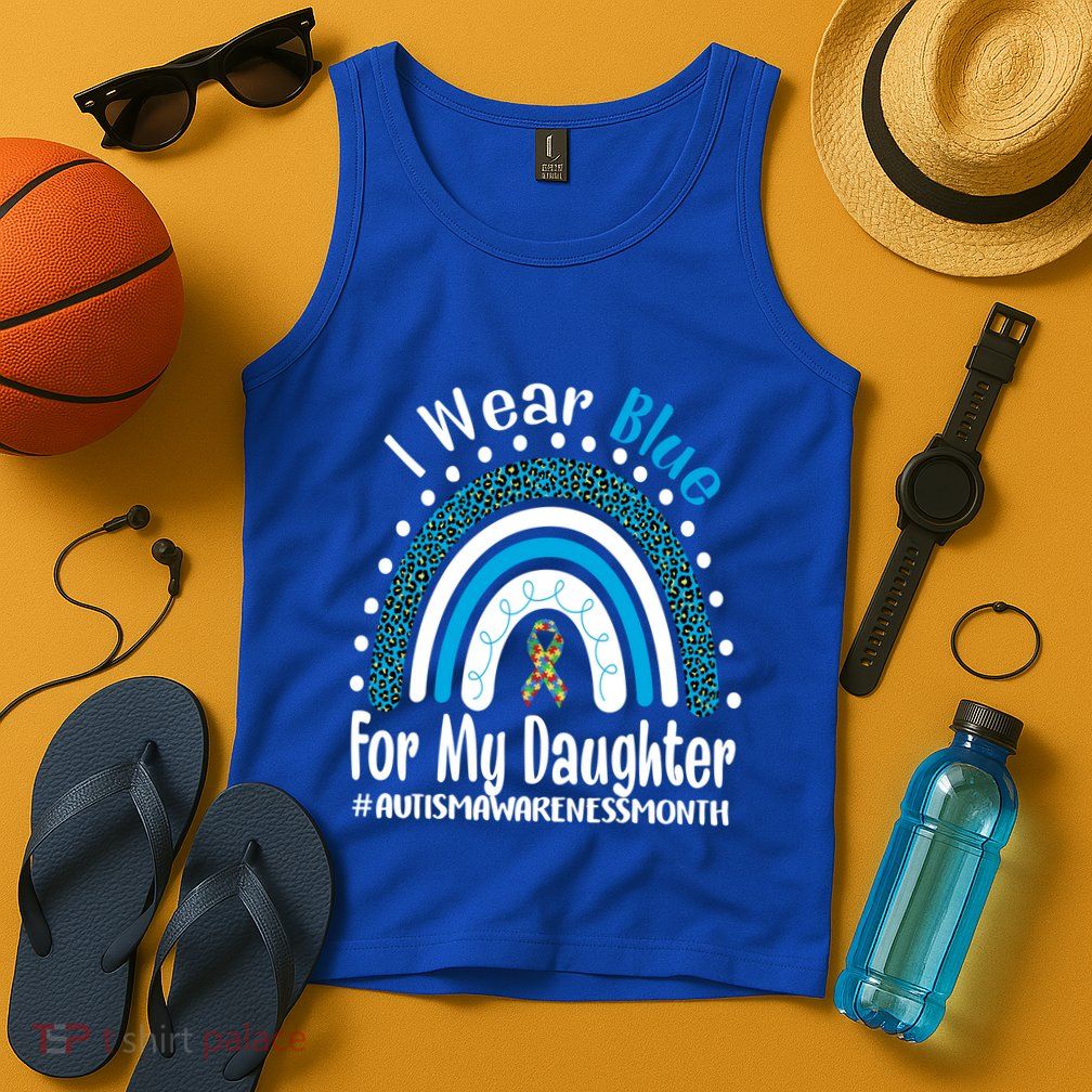 Rainbow Ribbon I Wear Blue For My Daughter Autism Awareness Great Gift Tank Top