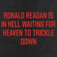 Ronald Reagan Is In Hell Waiting For Heaven To Trickle Down 25L Jumbo Tote