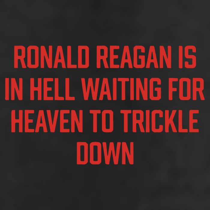 Ronald Reagan Is In Hell Waiting For Heaven To Trickle Down 25L Jumbo Tote