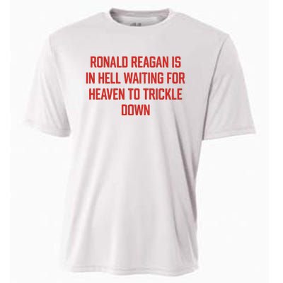 Ronald Reagan Is In Hell Waiting For Heaven To Trickle Down Cooling Performance Crew T-Shirt