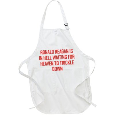 Ronald Reagan Is In Hell Waiting For Heaven To Trickle Down Apron