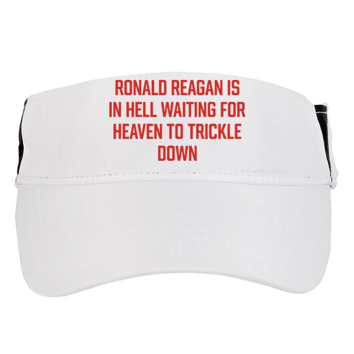 Ronald Reagan Is In Hell Waiting For Heaven To Trickle Down Adult Drive Performance Visor