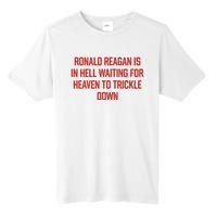 Ronald Reagan Is In Hell Waiting For Heaven To Trickle Down Tall Fusion ChromaSoft Performance T-Shirt