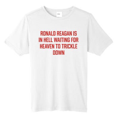 Ronald Reagan Is In Hell Waiting For Heaven To Trickle Down Tall Fusion ChromaSoft Performance T-Shirt