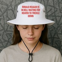 Ronald Reagan Is In Hell Waiting For Heaven To Trickle Down Bucket Hat