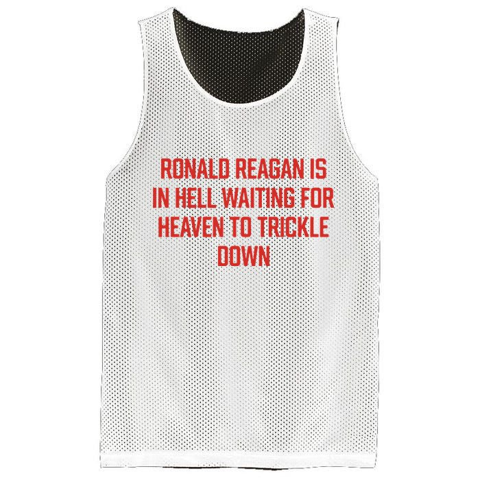Ronald Reagan Is In Hell Waiting For Heaven To Trickle Down Mesh Reversible Basketball Jersey Tank