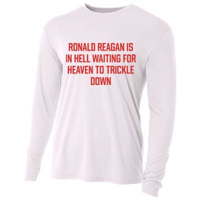 Ronald Reagan Is In Hell Waiting For Heaven To Trickle Down Cooling Performance Long Sleeve Crew