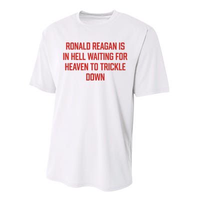 Ronald Reagan Is In Hell Waiting For Heaven To Trickle Down Performance Sprint T-Shirt