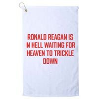 Ronald Reagan Is In Hell Waiting For Heaven To Trickle Down Golf Towel