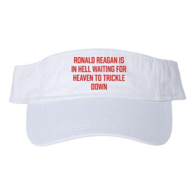 Ronald Reagan Is In Hell Waiting For Heaven To Trickle Down Visor