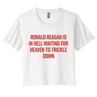 Ronald Reagan Is In Hell Waiting For Heaven To Trickle Down Crop Top