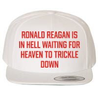 Ronald Reagan Is In Hell Waiting For Heaven To Trickle Down Wool Snapback Cap
