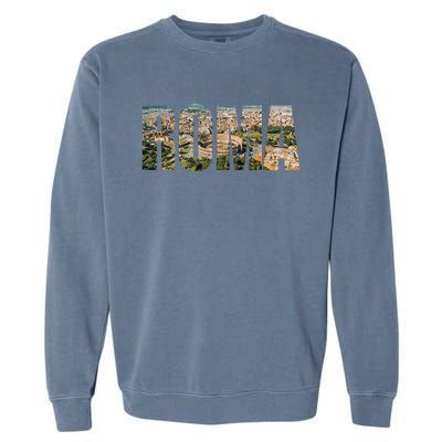 Roma Rome Italy Italia Urban Skyline Photography Font Garment-Dyed Sweatshirt