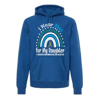 Rainbow Ribbon I Wear Blue For My Daughter Autism Awareness Meaningful Gift Premium Hoodie