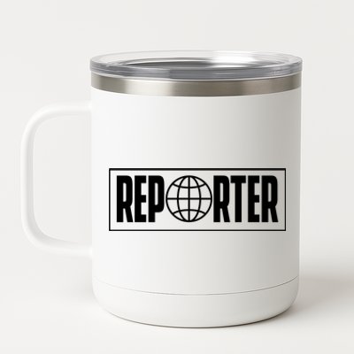 Reporter Reporting Journalist Press Member Correspondent Cute Gift 12 oz Stainless Steel Tumbler Cup