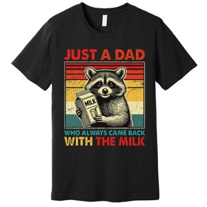 Retro Raccoon Just A Dad Who Always Came Back With The Milk Premium T-Shirt