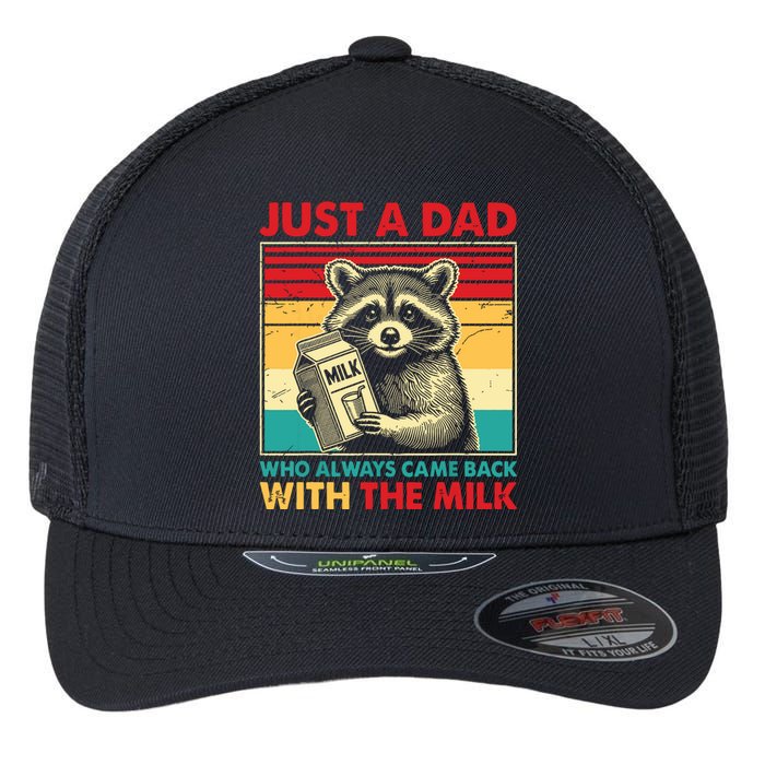 Retro Raccoon Just A Dad Who Always Came Back With The Milk Flexfit Unipanel Trucker Cap