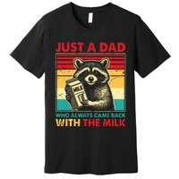 Retro Raccoon Just A Dad Who Always Came Back With The Milk Premium T-Shirt