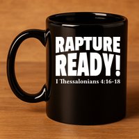 Rapture Ready Jesus Is Coming Christian 11oz C Handle Ceramic Mug