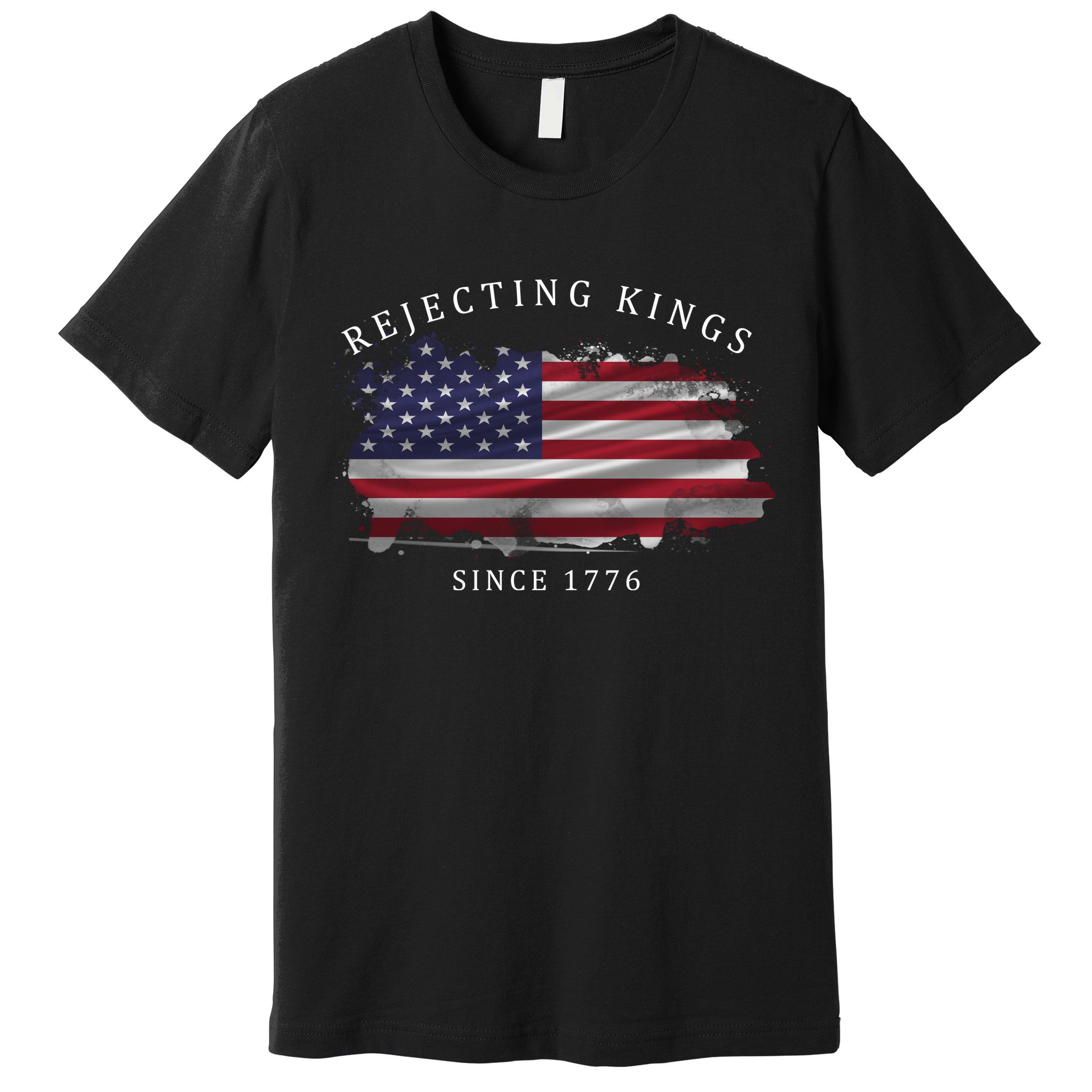 Retro Rejecting Kings Since 1776 Protest Pro Democracy Premium T-Shirt