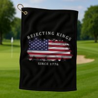 Retro Rejecting Kings Since 1776 Protest Pro Democracy Golf Towel