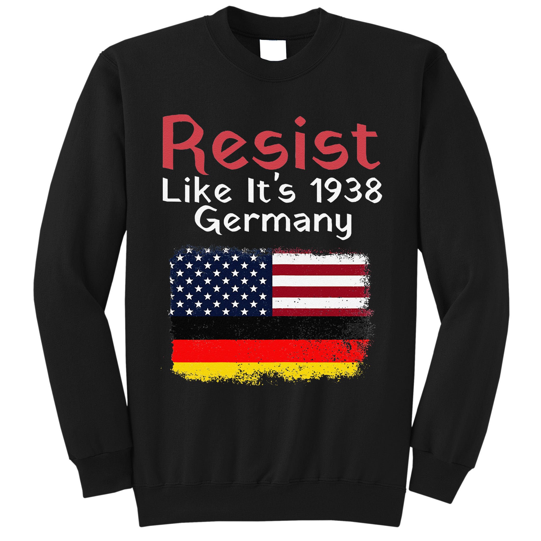 Retro Resist Like Its 1938 Germany Usa Germany Flag Vintage Tall Sweatshirt
