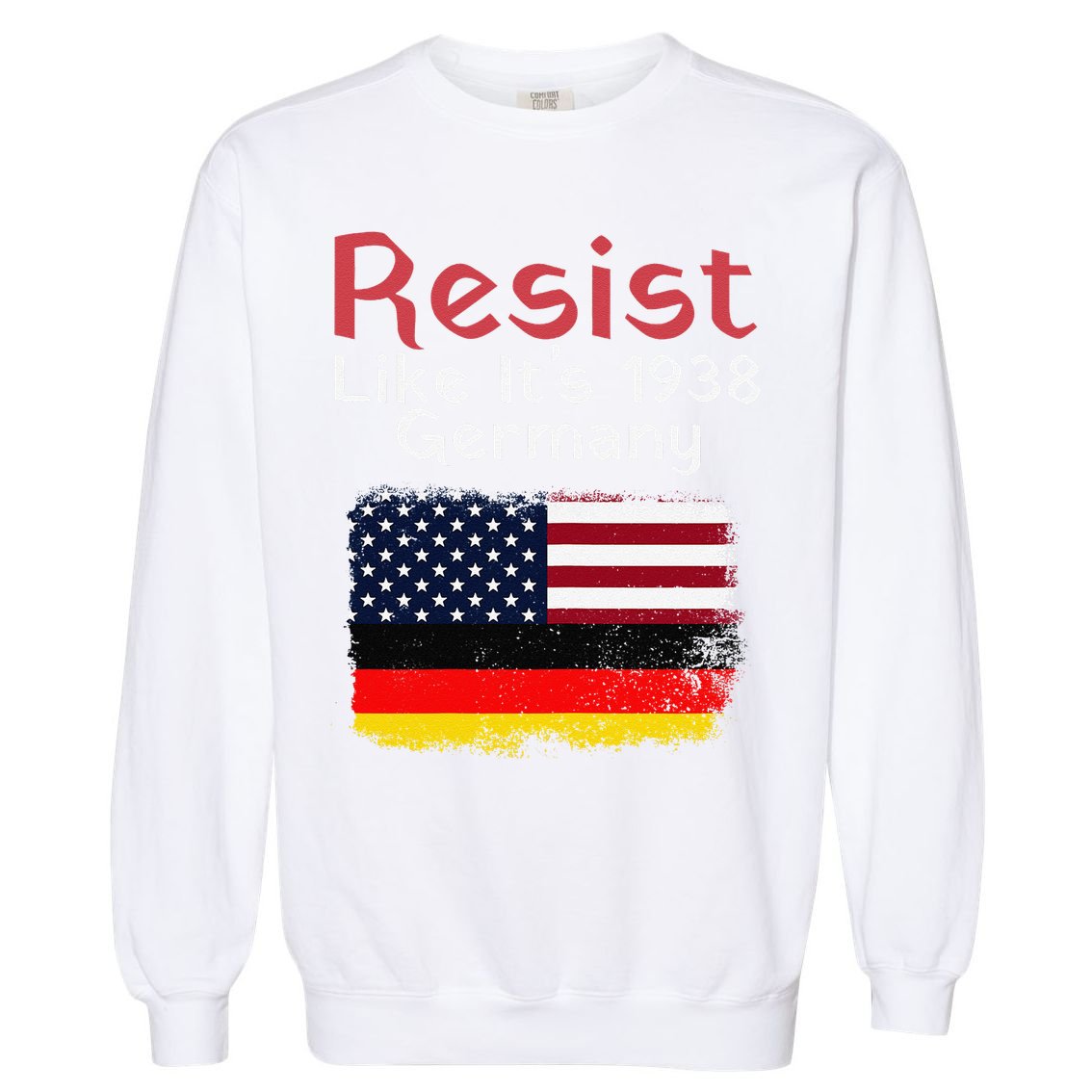 Retro Resist Like Its 1938 Germany Usa Germany Flag Vintage Garment-Dyed Sweatshirt