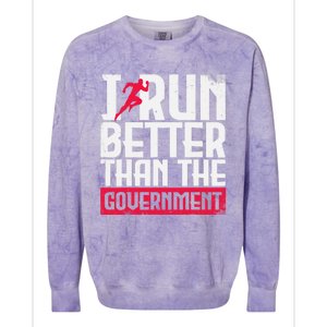 Running Runners Marathon I Run Better Than The Government Colorblast Crewneck Sweatshirt