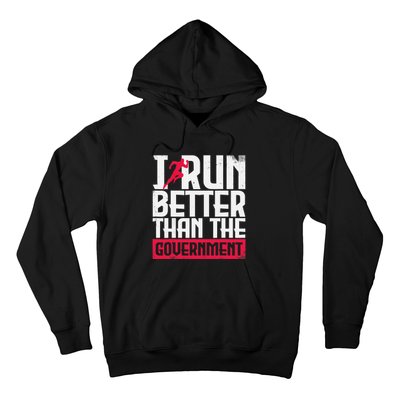 Running Runners Marathon I Run Better Than The Government Hoodie