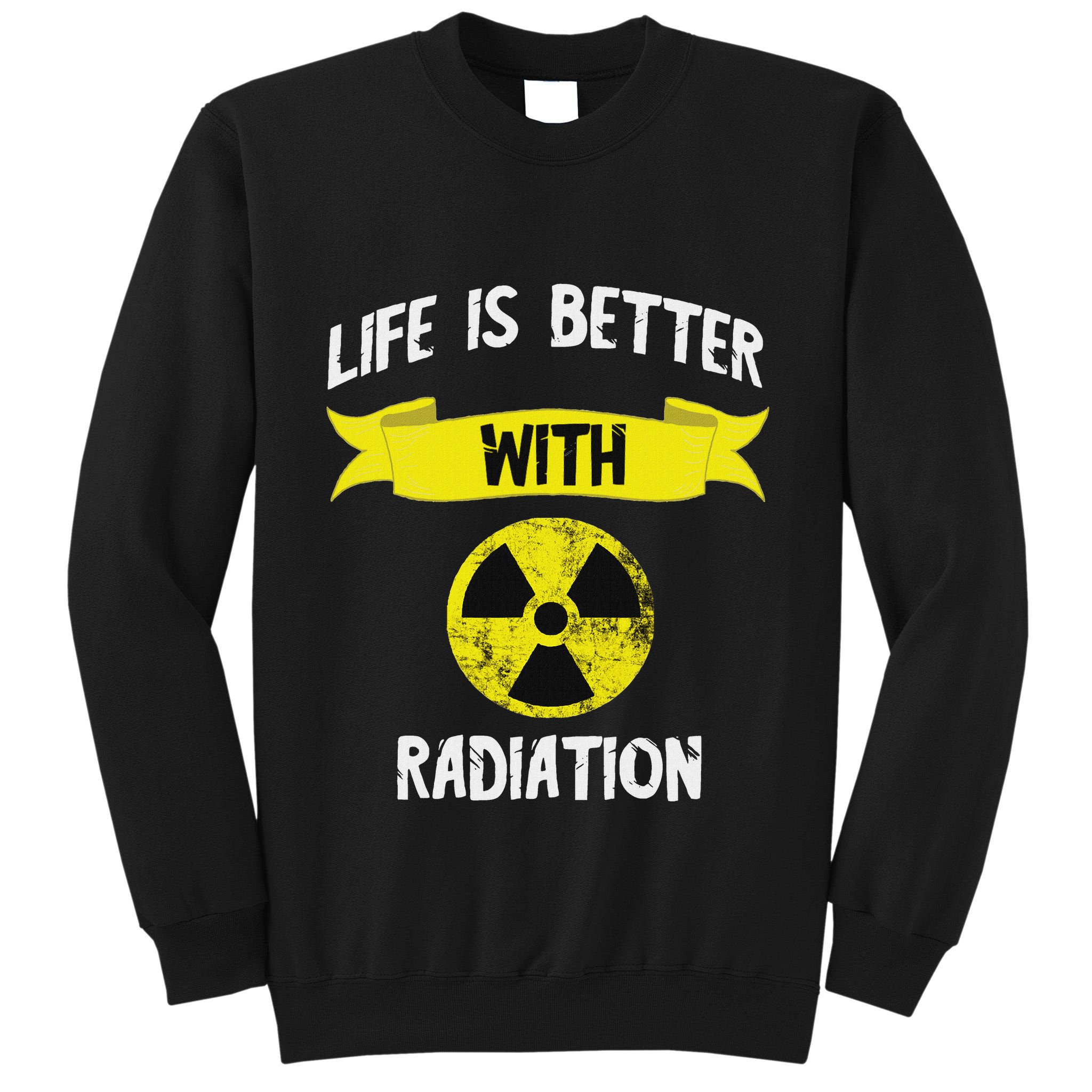 Radioactivity Radiology Nuclear Symbol X Rays Tall Sweatshirt