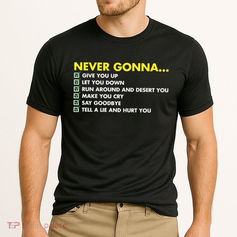 Rick Roll Never Gonna Checklist Performance Shirt