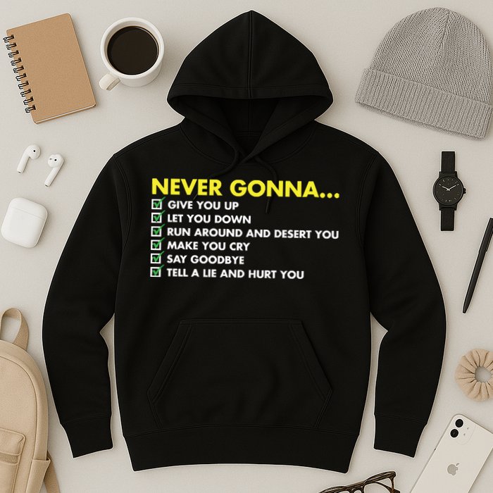Rick Roll Never Gonna Checklist Hoodie