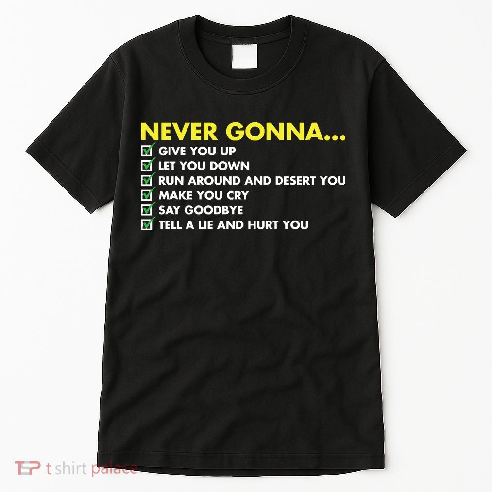 Rick Roll Never Gonna Checklist Tall T-Shirt