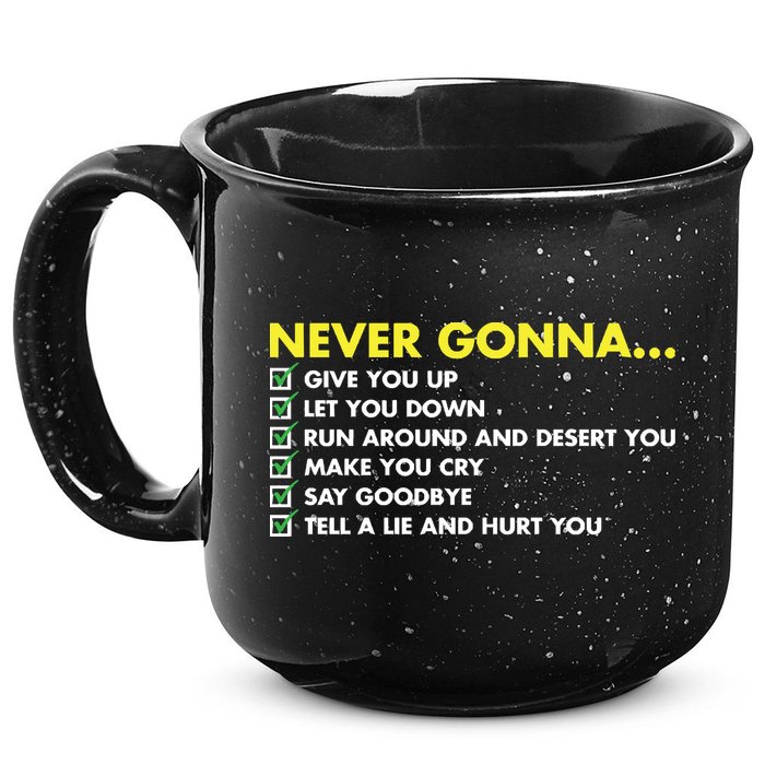 Rick Roll Never Gonna Checklist 15oz Campfire Ceramic Mug
