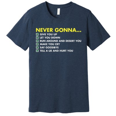 Rick Roll Never Gonna Checklist Premium T-Shirt