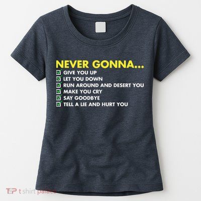 Rick Roll Never Gonna Checklist Womens T-Shirt