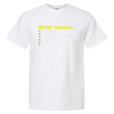 Rick Roll Never Gonna Checklist Garment-Dyed Heavyweight T-Shirt